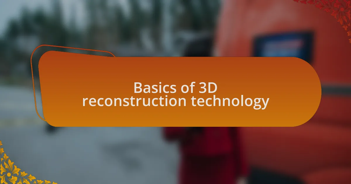 Basics of 3D reconstruction technology