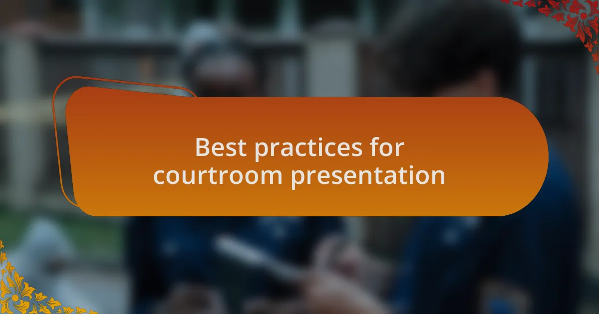 Best practices for courtroom presentation