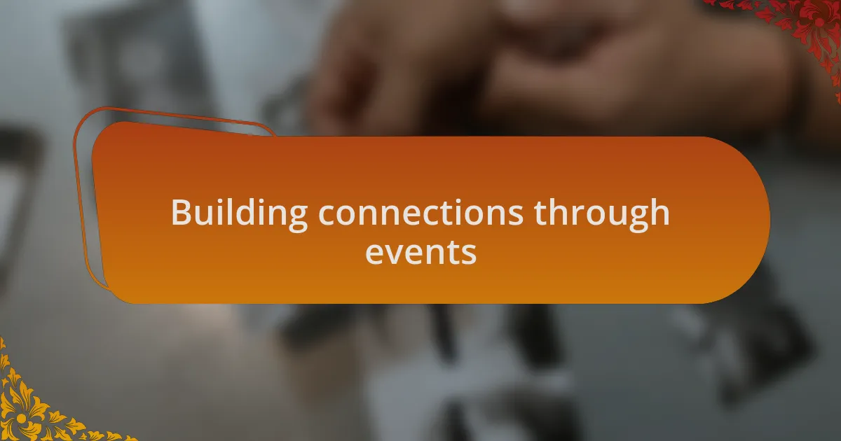 Building connections through events
