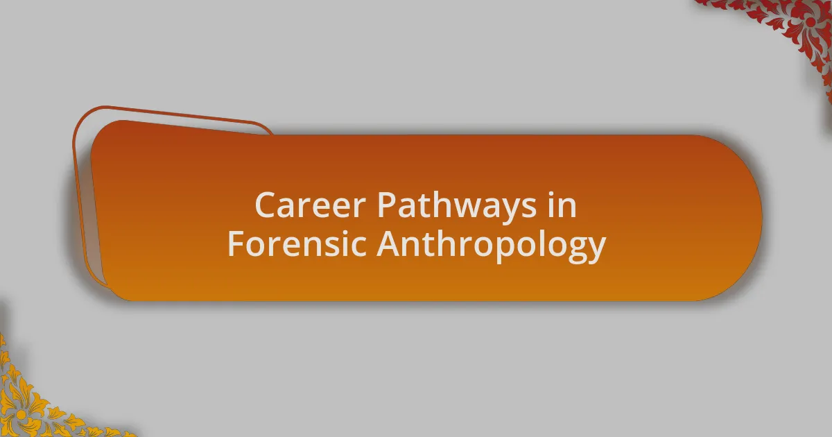 Career Pathways in Forensic Anthropology