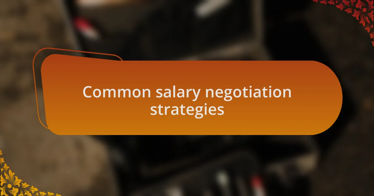 Common salary negotiation strategies