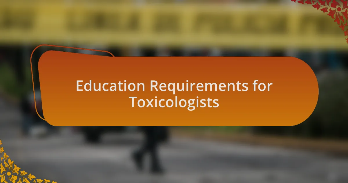 Education Requirements for Toxicologists