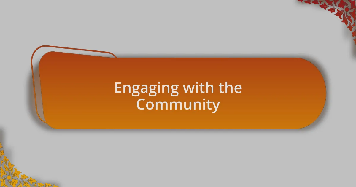 Engaging with the Community