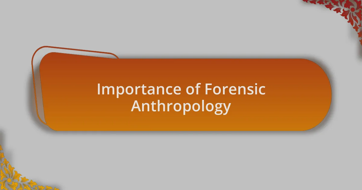 Importance of Forensic Anthropology