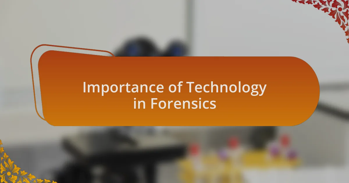 Importance of Technology in Forensics