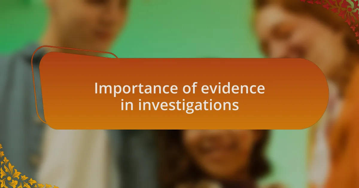 Importance of evidence in investigations