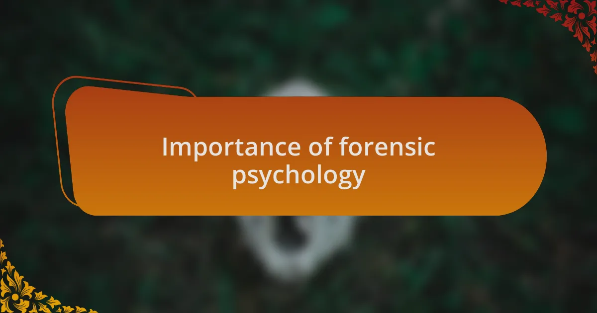 Importance of forensic psychology