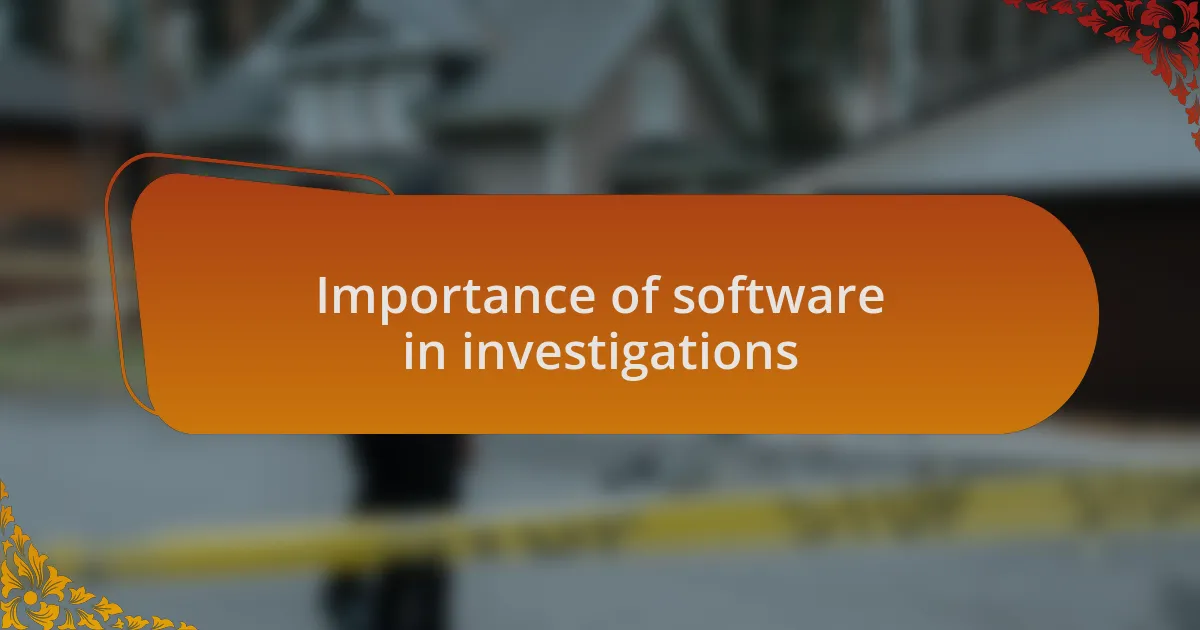 Importance of software in investigations