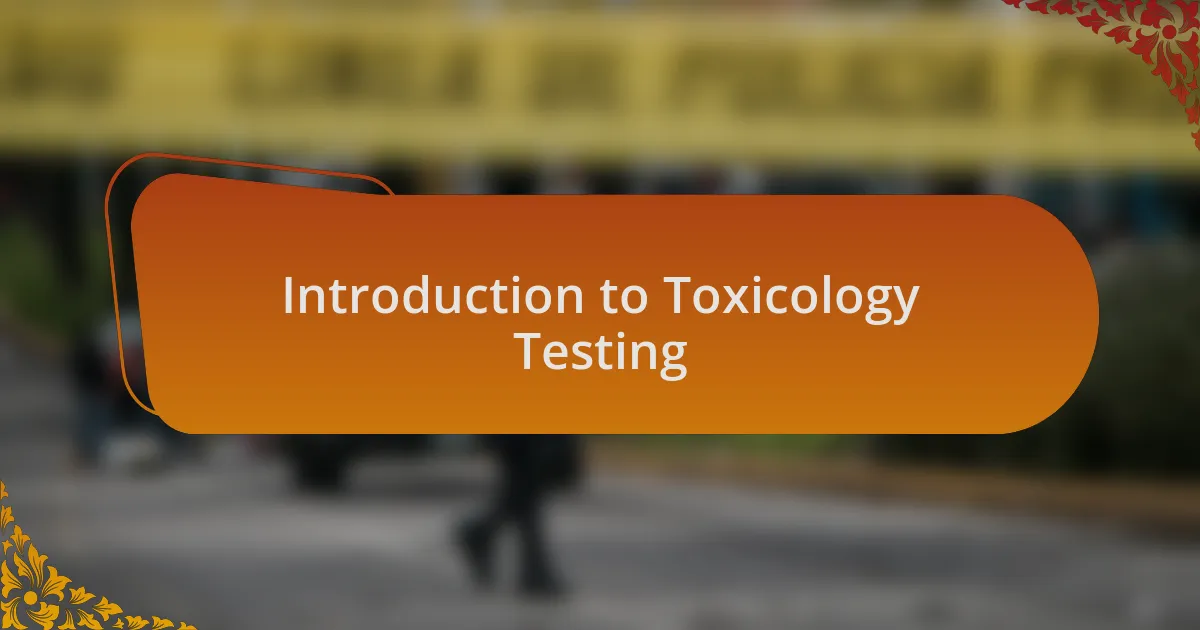 Introduction to Toxicology Testing