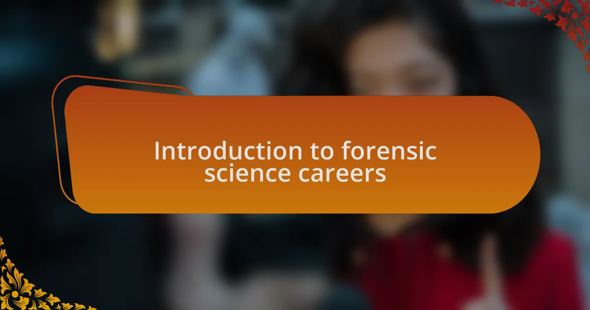 Introduction to forensic science careers