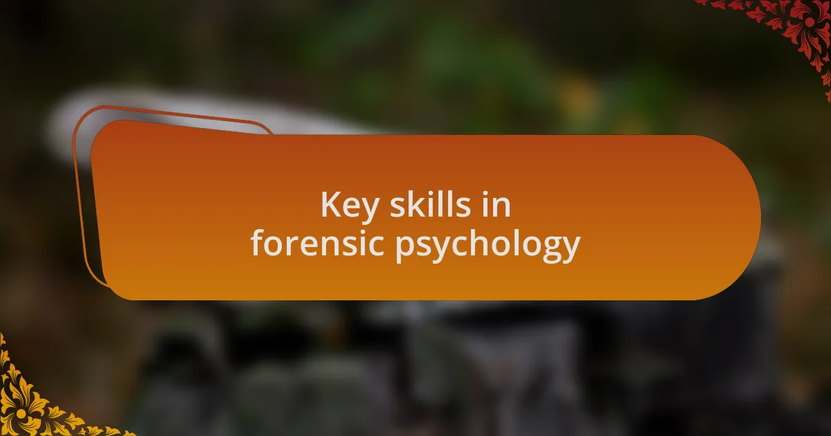 Key skills in forensic psychology