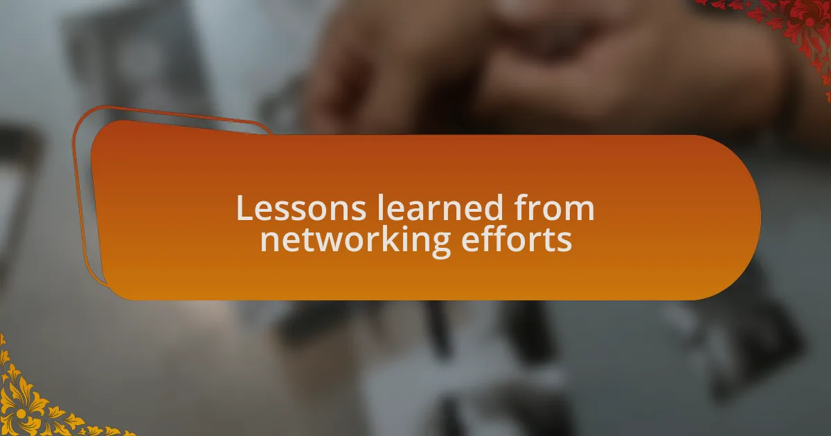 Lessons learned from networking efforts