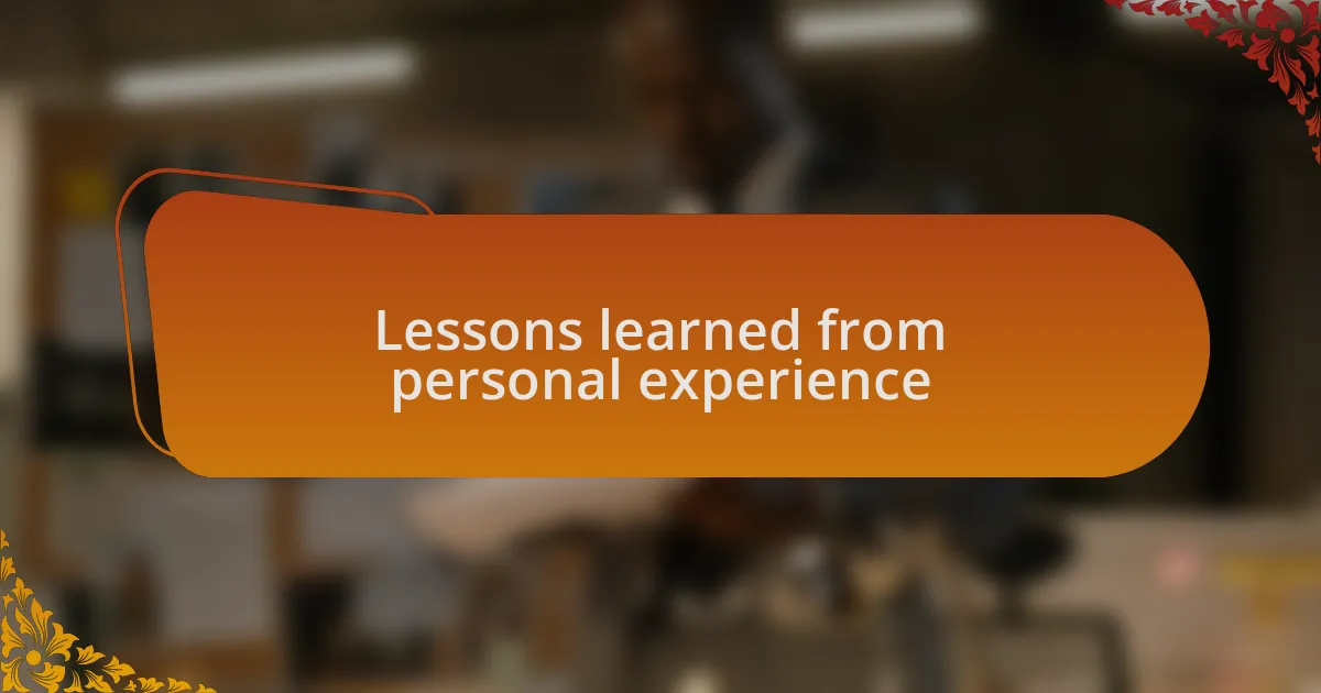 Lessons learned from personal experience