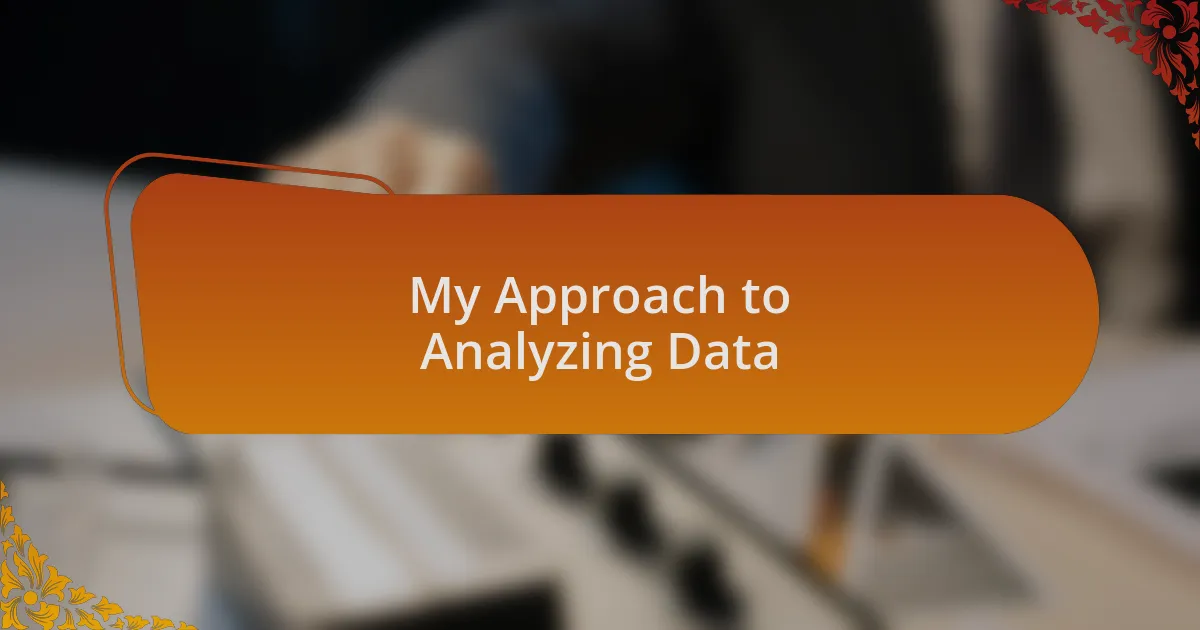 My Approach to Analyzing Data
