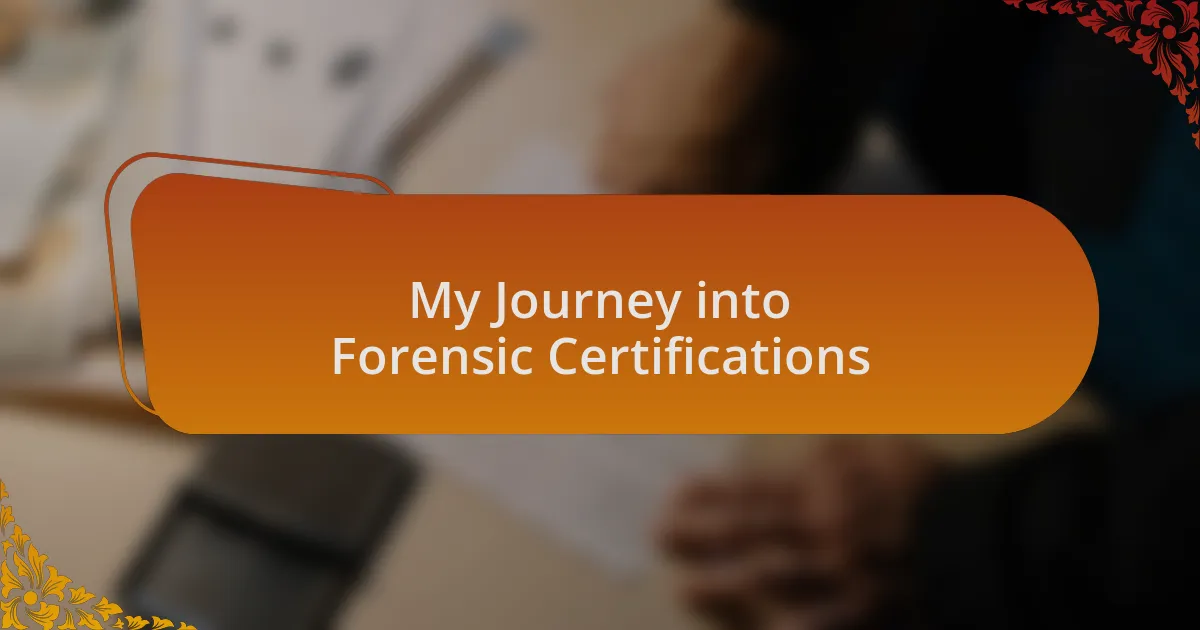 My Journey into Forensic Certifications
