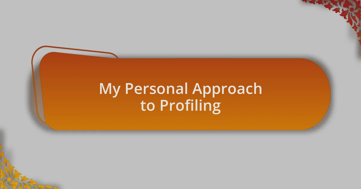 My Personal Approach to Profiling