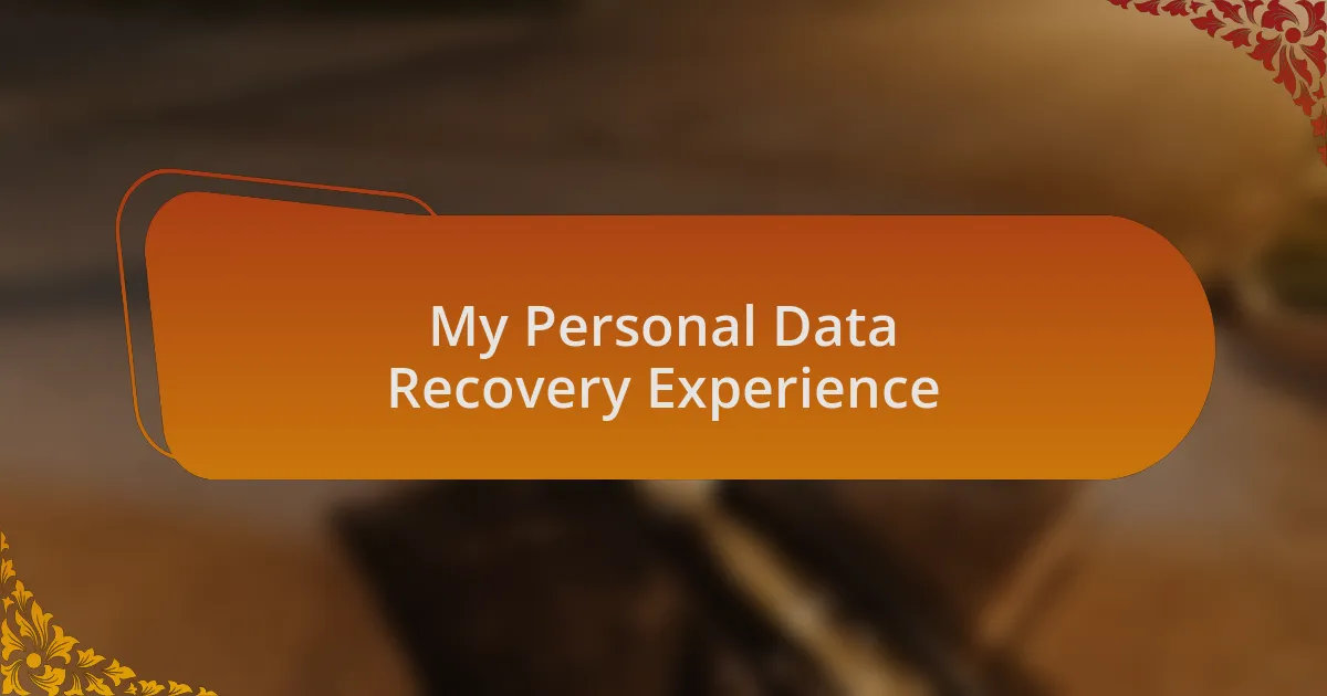 My Personal Data Recovery Experience