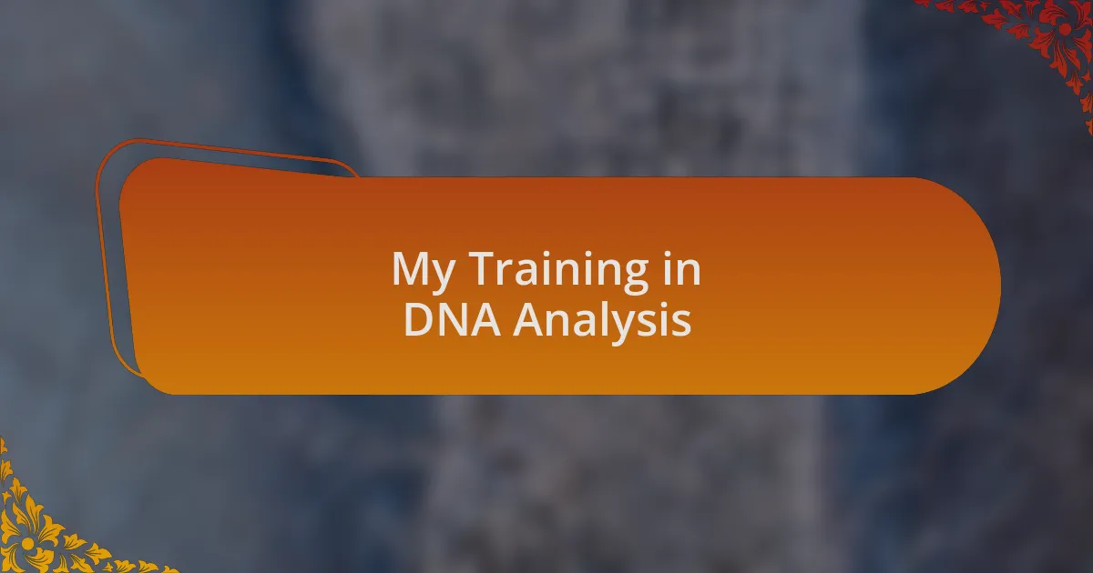 My Training in DNA Analysis