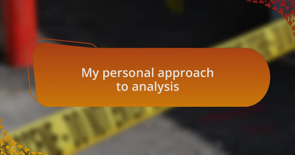 My personal approach to analysis