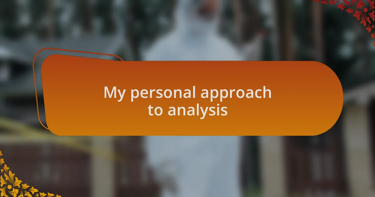 My personal approach to analysis