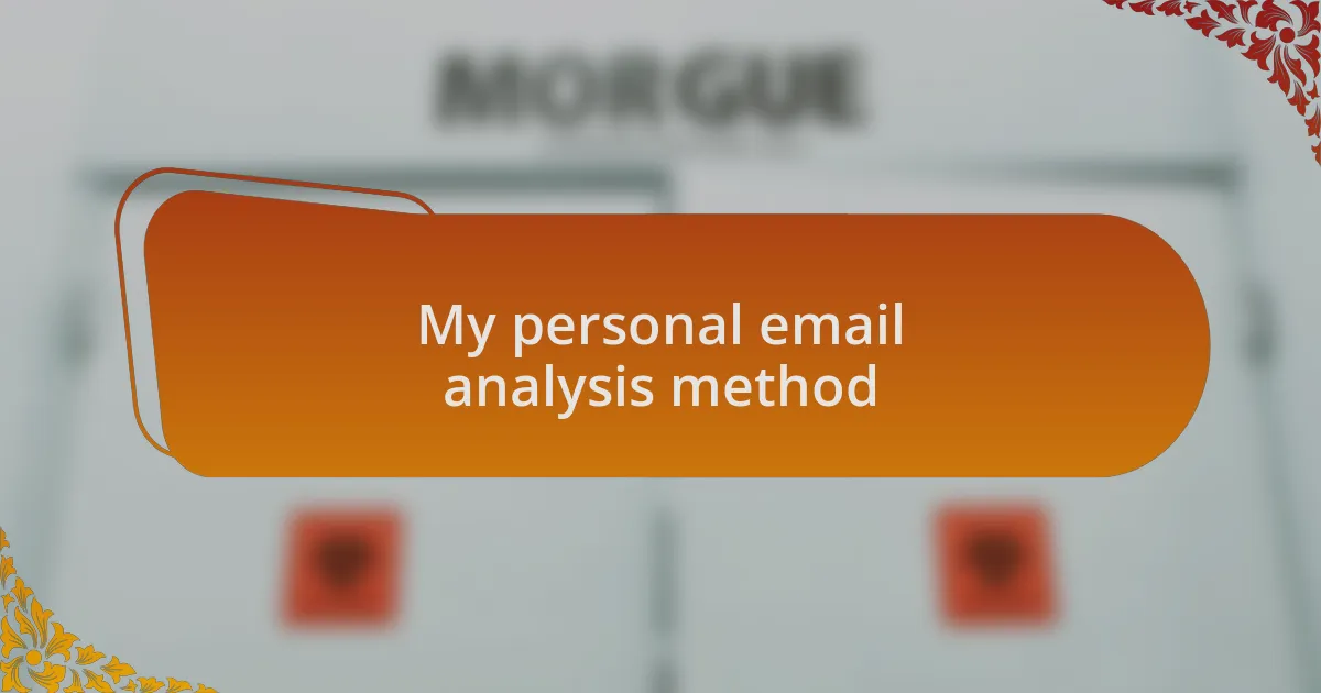 My personal email analysis method