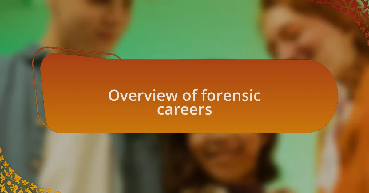 Overview of forensic careers