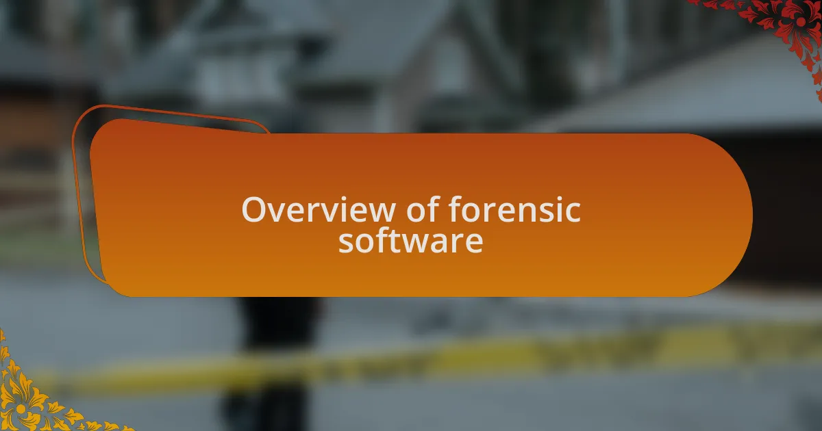 Overview of forensic software