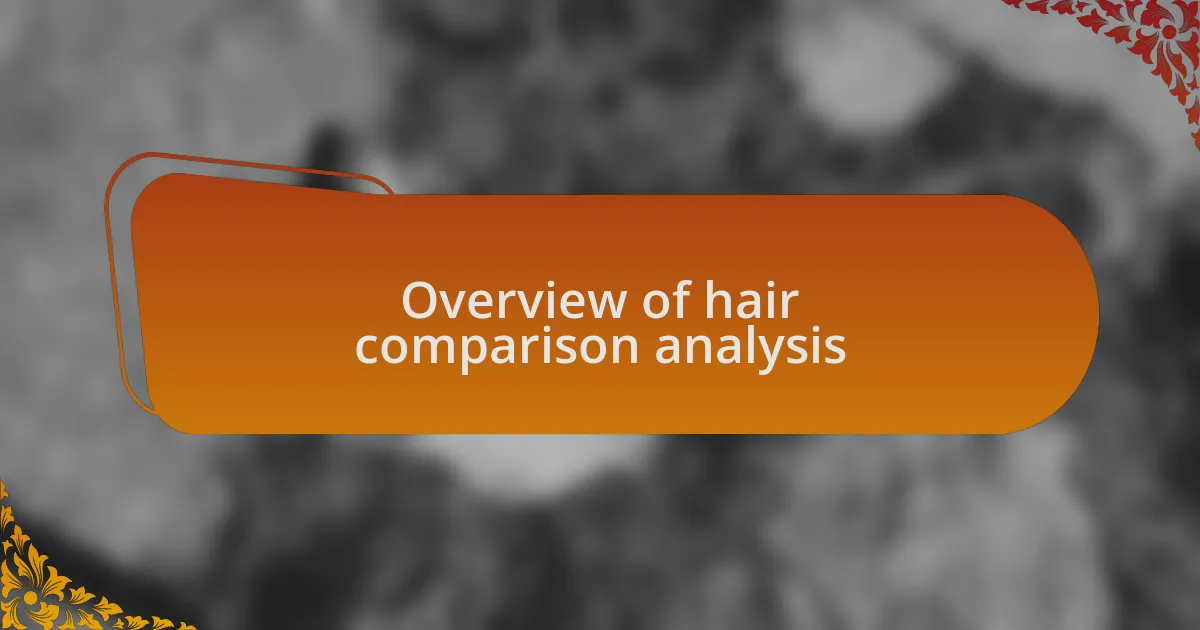 Overview of hair comparison analysis