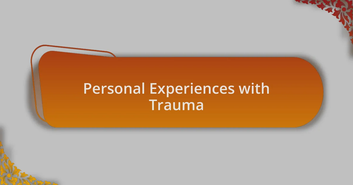 Personal Experiences with Trauma