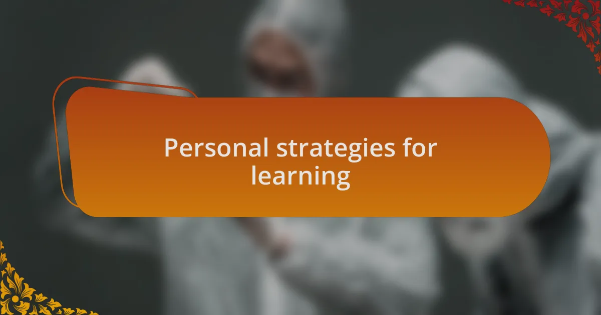 Personal strategies for learning