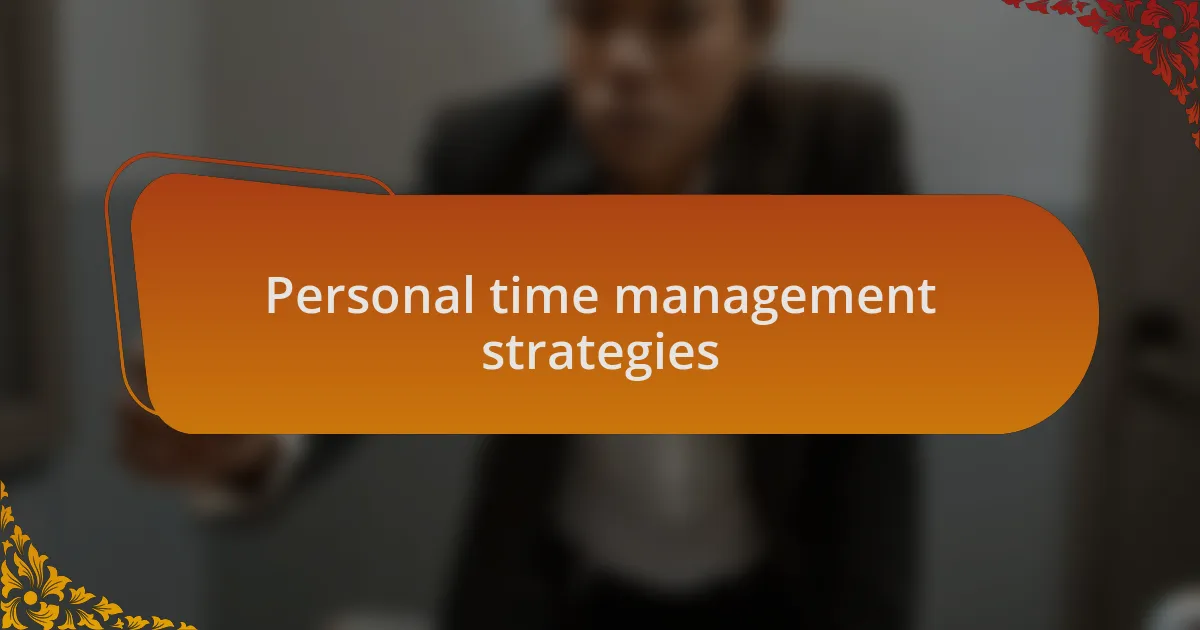 Personal time management strategies