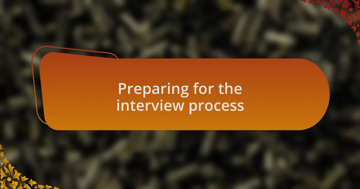Preparing for the interview process
