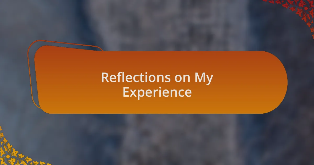 Reflections on My Experience