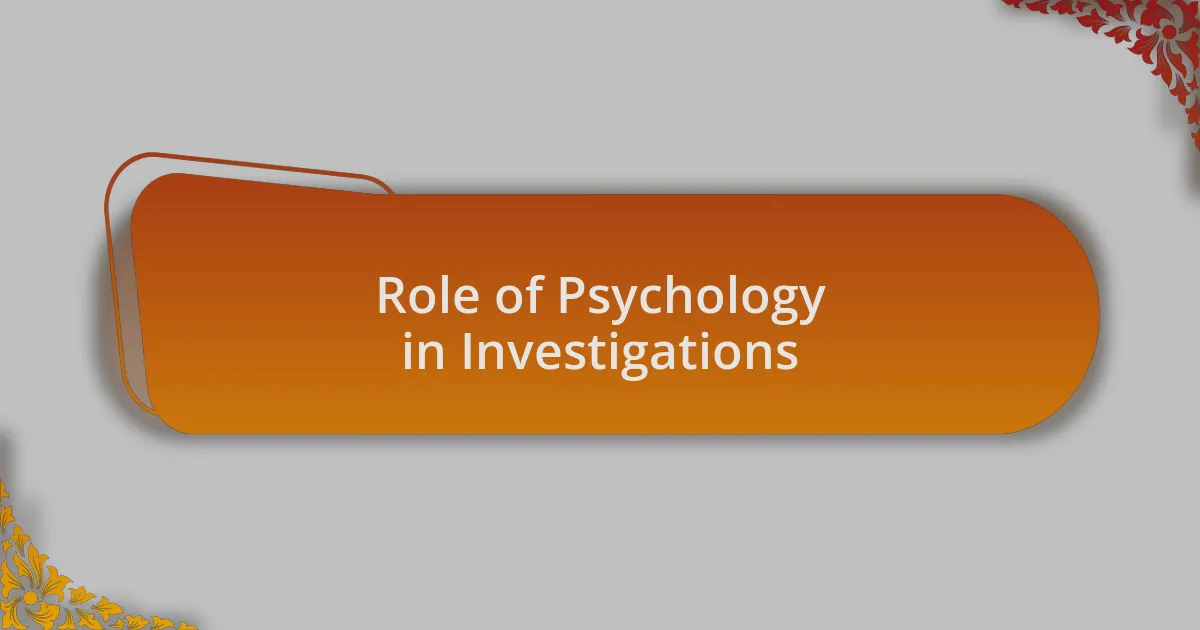 Role of Psychology in Investigations