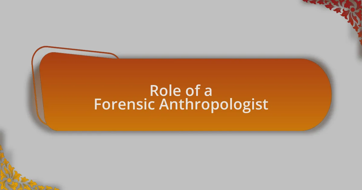 Role of a Forensic Anthropologist