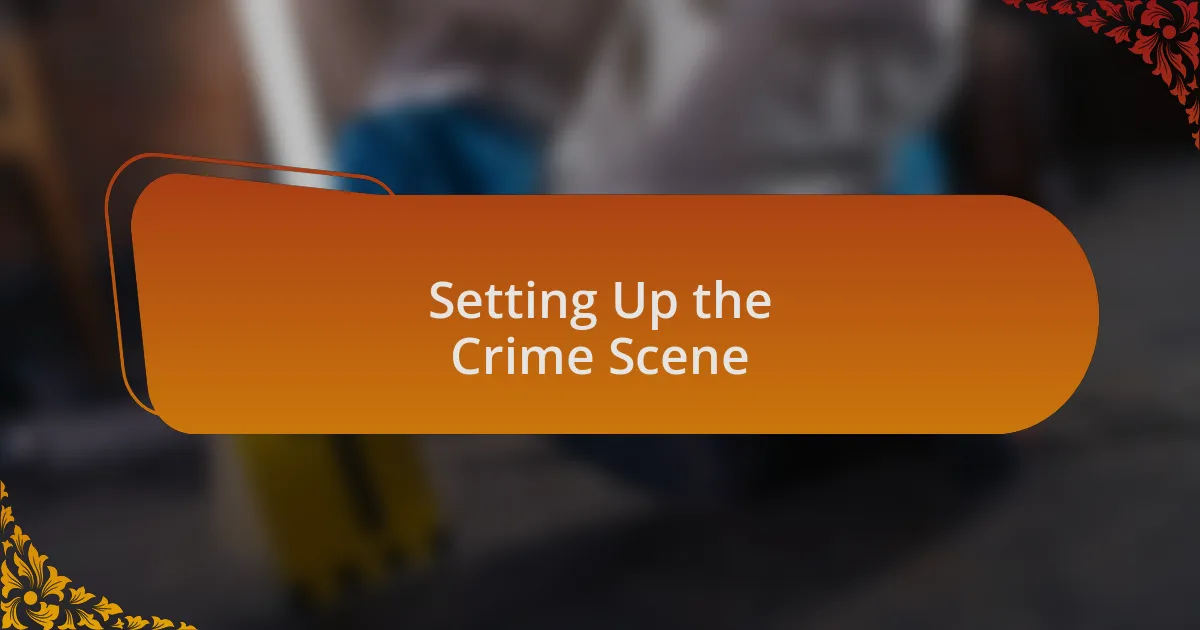 Setting Up the Crime Scene