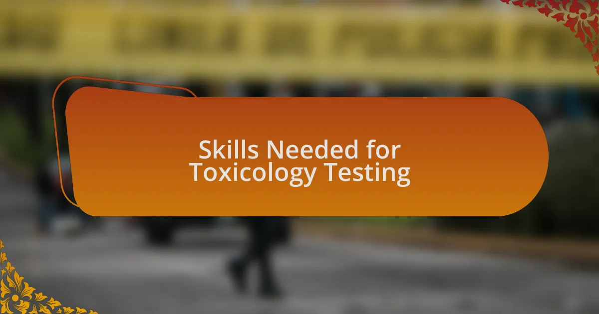 Skills Needed for Toxicology Testing