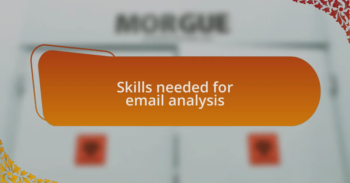 Skills needed for email analysis