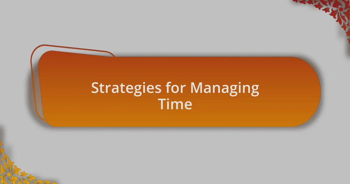 Strategies for Managing Time