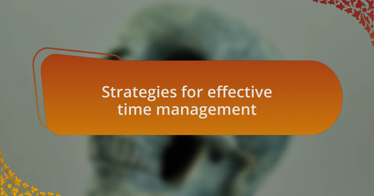 Strategies for effective time management