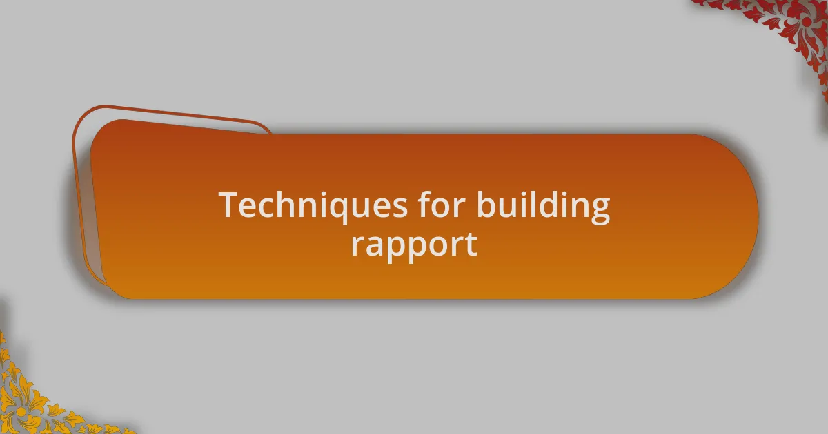 Techniques for building rapport