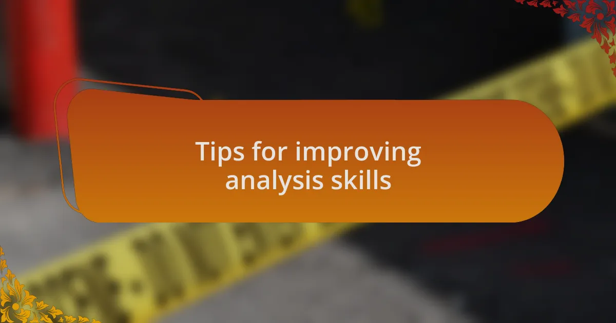 Tips for improving analysis skills