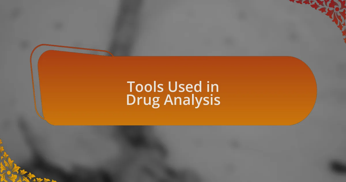 Tools Used in Drug Analysis