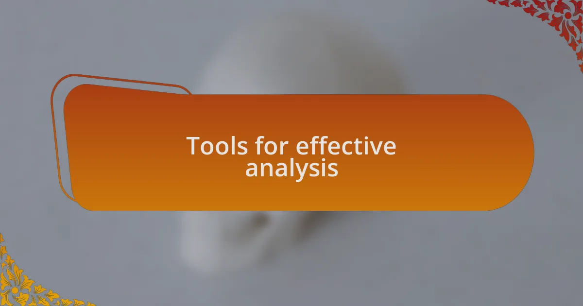 Tools for effective analysis