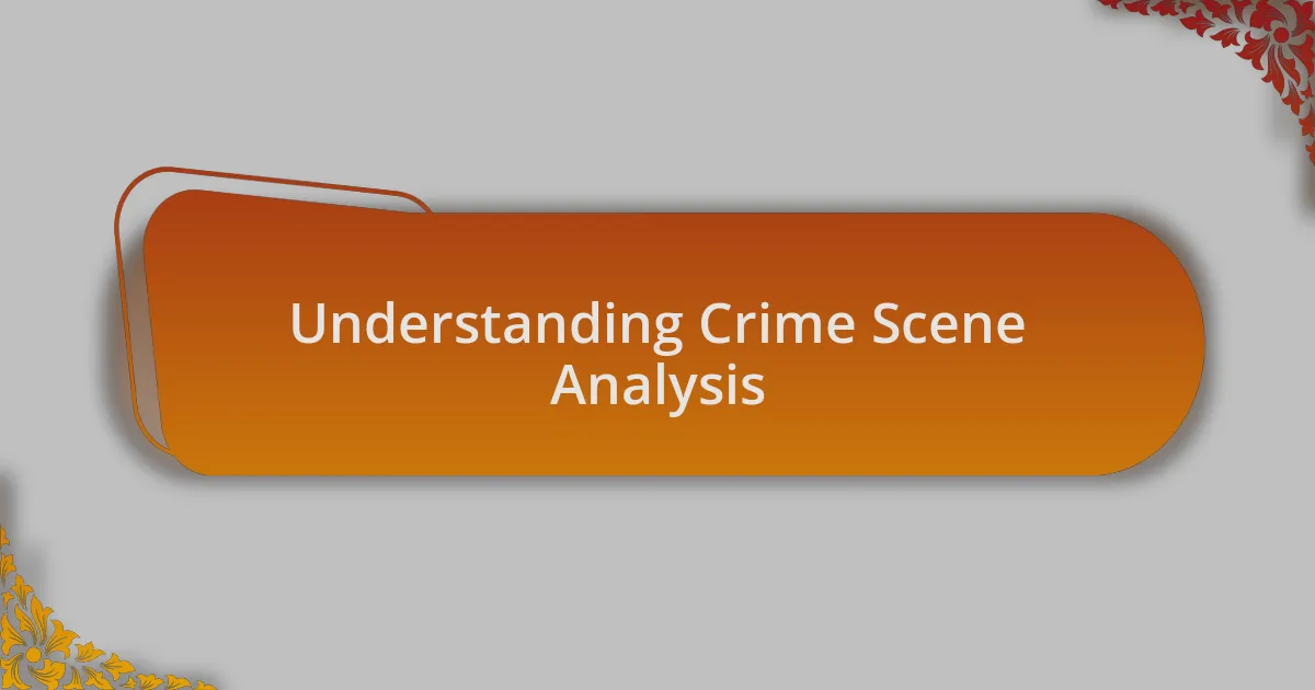 Understanding Crime Scene Analysis