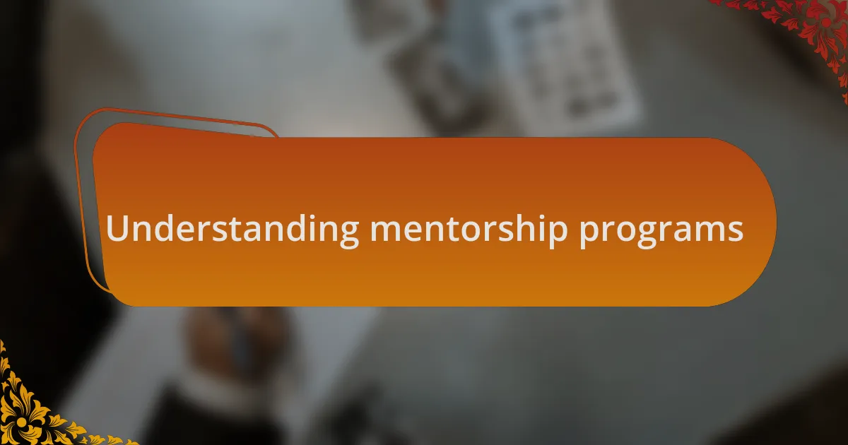 Understanding mentorship programs